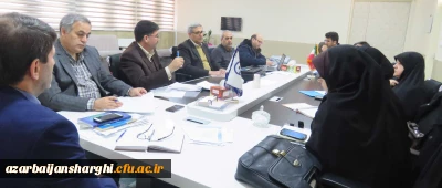 جلسه شورای نظارت، ارزیابی و تضمین کیفیت دانشگاه فرهنگیان آذربایجان شرقی تشکیل شد